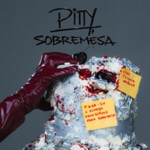 Pitty prepara retorno com o single Sobremesa e novo álbum de inéditas