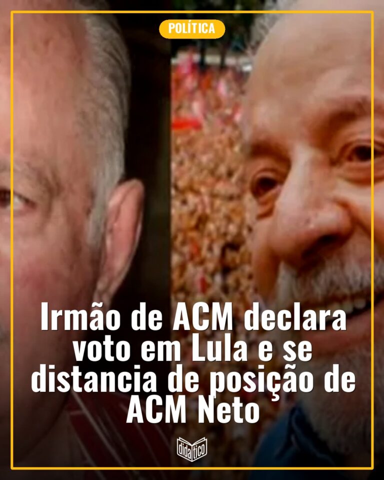 Irmão de ACM declara voto em Lula e se distancia de posição de ACM Neto