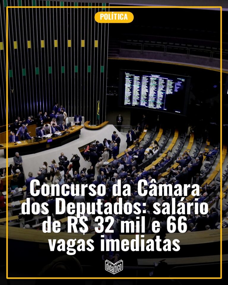 Concurso da Câmara dos Deputados: salário de R$ 32 mil e 66 vagas imediatas