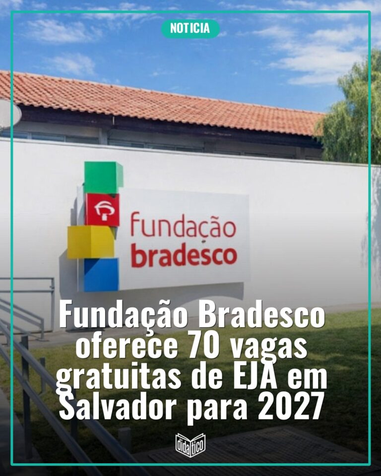Fundação Bradesco oferece 70 vagas gratuitas de EJA em Salvador para 2027