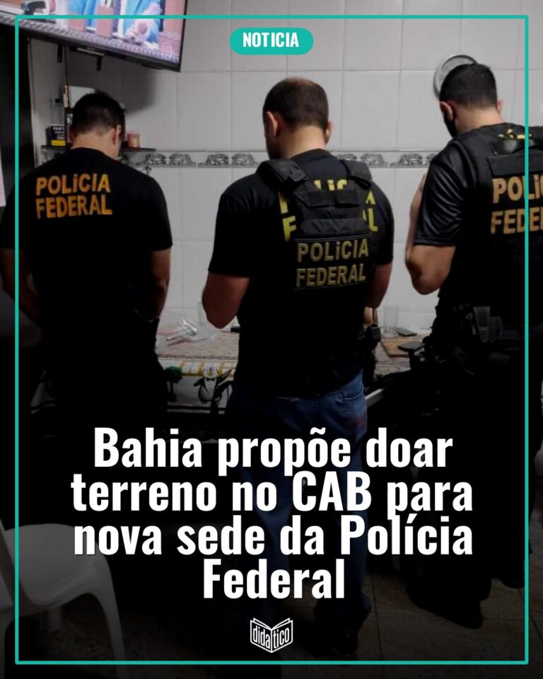 Governo da Bahia propõe doar terreno no CAB para nova sede da Polícia Federal