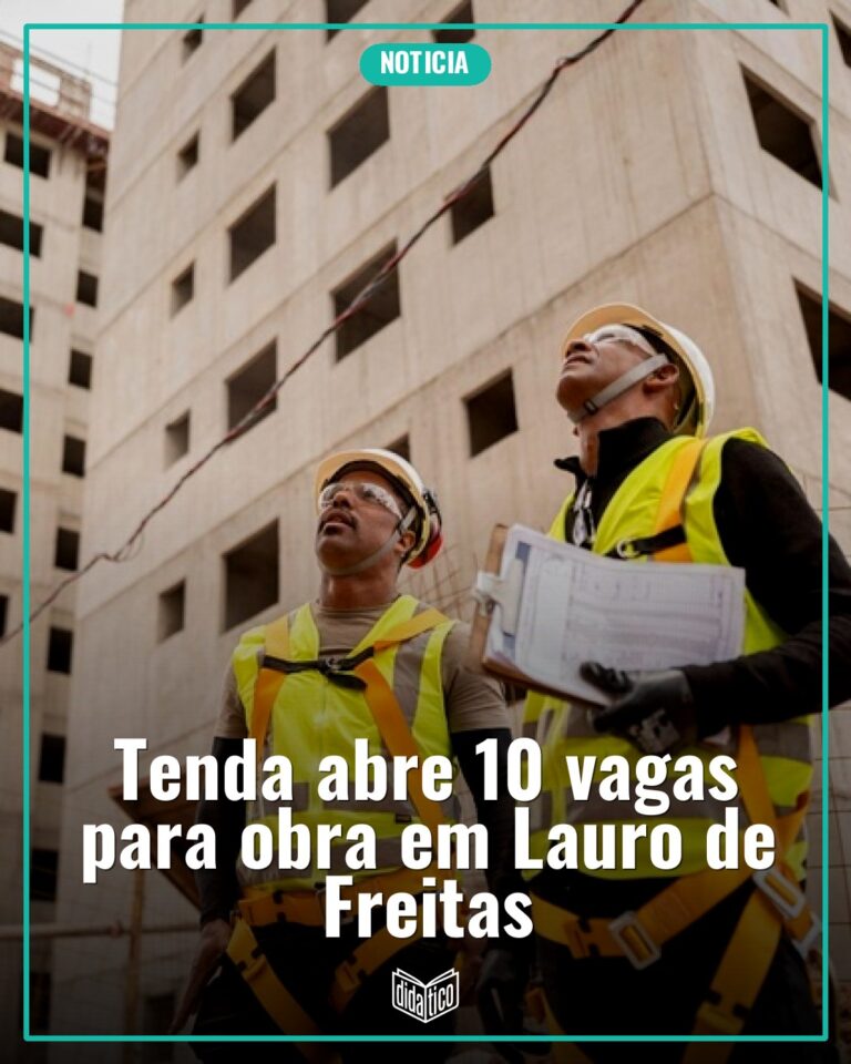 Tenda abre 10 vagas para obra em Lauro de Freitas nesta segunda-feira